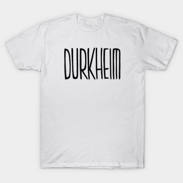 Philosophy, Durkheim T-Shirt by badlydrawnbabe